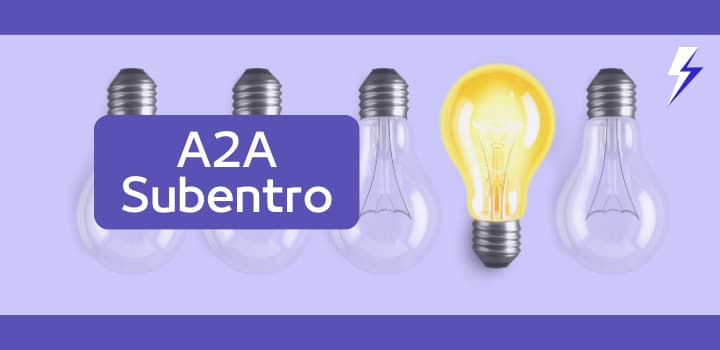 A2A Subentro: Tempi, Costi e Contatti Utili