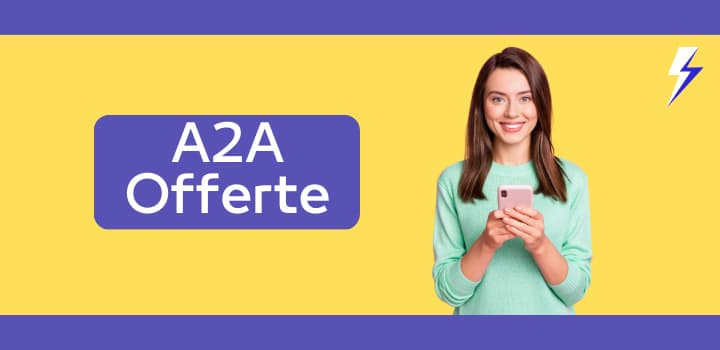 Offerte A2A: Scopri le Migliori Tariffe e Come Scegliere