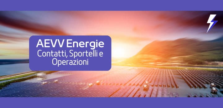 Come contattare AEVV Energie: Numero Verde e informazioni per i clienti