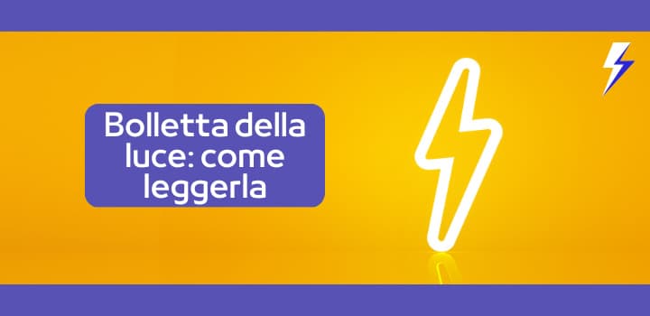 Bolletta della luce: come leggerla e quali sono le voci principali