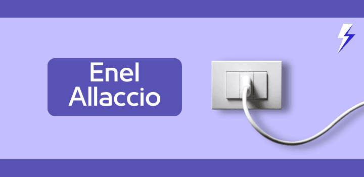 Allaccio Enel: Costi, Tempistiche e Documenti necessari