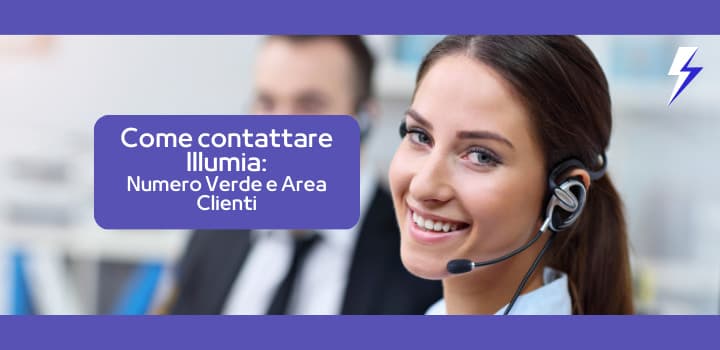 Come contattare Illumia: Numero Verde e Area Clienti