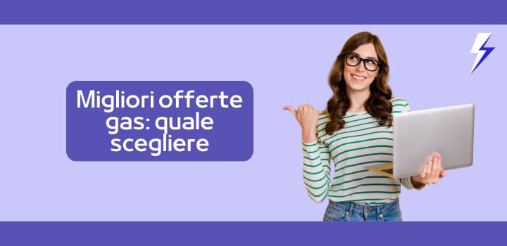 Offerte Gas Migliori: quale conviene scegliere?