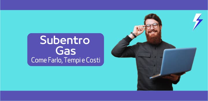 Tutto su Subentro Gas: la Procedura nel Dettaglio
