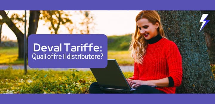 Deval Tariffe: quali offre il distributore?