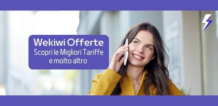 Offerte Wekiwi Luce e Gas: Le Migliori Tariffe