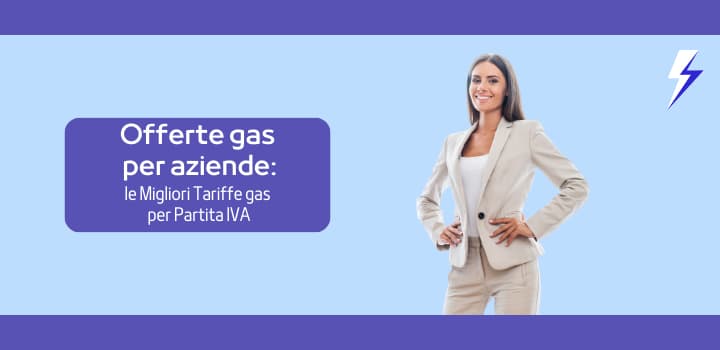 Offerte gas per aziende: le migliori tariffe gas per partita IVA