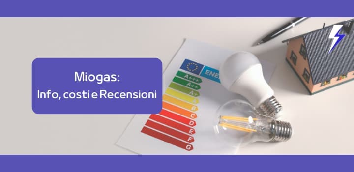Miogas e Luce: offerte, recensioni e contatti utili per luce e gas