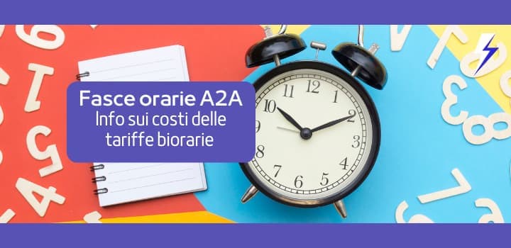 Fasce orarie delle offerte biorarie di A2A: come risparmiare?