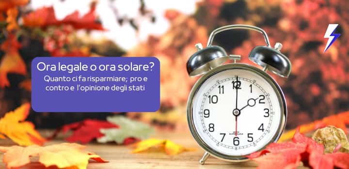 Cambiamento tra ora solare e legale: quanta energia si risparmia?