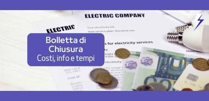 Guida Completa alla Bolletta di Chiusura: Tutto ciò che Devi Sapere