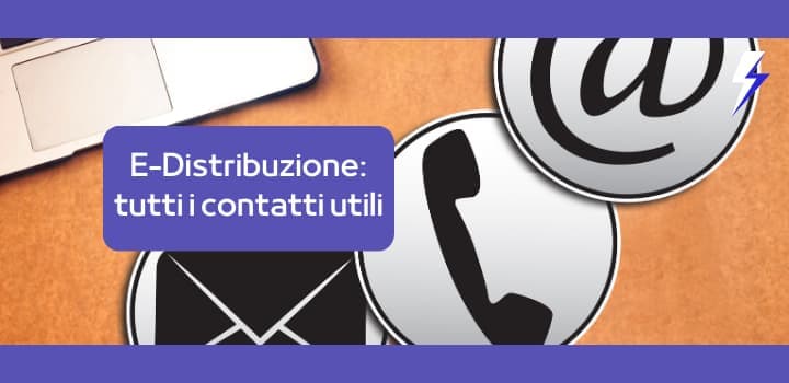 E-Distribuzione: tutti i contatti per il servizio clienti, e notificare reclami.