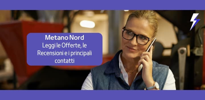 Metano Nord: contatti, offerte e recensioni