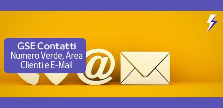 Come contattare il GSE? Numero Verde, E-Mail e Area Clienti